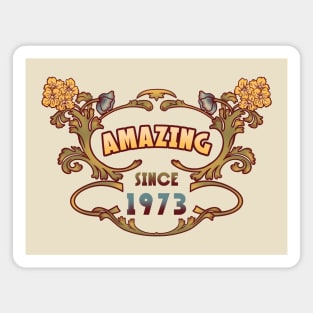 AMAZING SINCE 1973 art nouveau retro vintage quotes Magnet